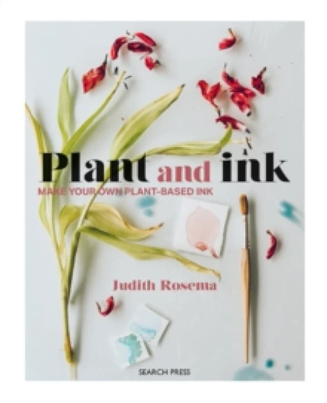 Plant and Ink : Make Your Own Plant-Based Ink Paperback / softback