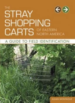 The Stray Shopping Carts of Eastern North America by Julian Montague Paperback