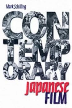 Contemporary Japanese Film by Mark Schilling Paperback