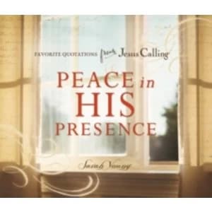 Peace in His Presence: Favorite Quotations from Jesus Calling