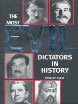 The Most Evil Dictators in History by Shelley Klein Hardback