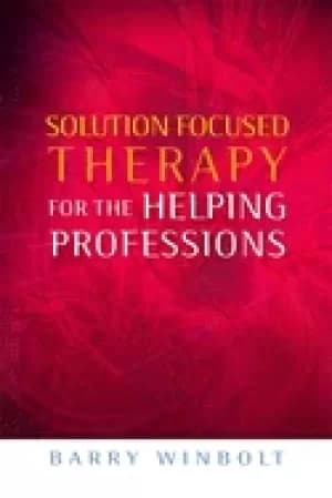 solutions focused therapy for the helping professions