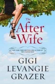 The After Wife by Gigi Levangie Grazer Hardback