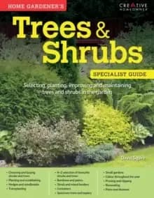 Home Gardener's Trees & Shrubs : Selecting, planting, improving and maintaining trees and shrubs in the garden