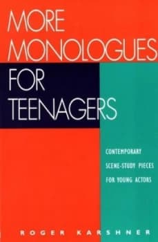 More Monologues for Teenagers by Roger Karshner Paperback