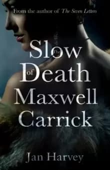 The Slow Death of Maxwell Carrick