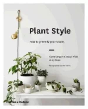 plant style how to greenify your space