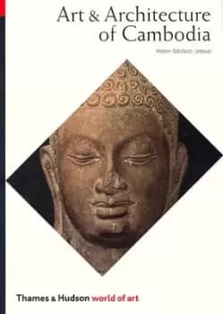 Art & architecture of Cambodia by Helen Ibbitson Jessup