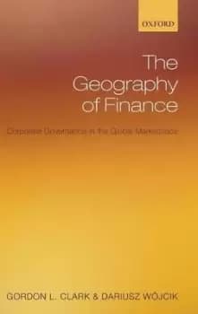 The Geography of Finance by Gordon L. Clark