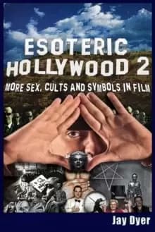 Esoteric Hollywood II:: More Sex, Cults & Symbols in Film