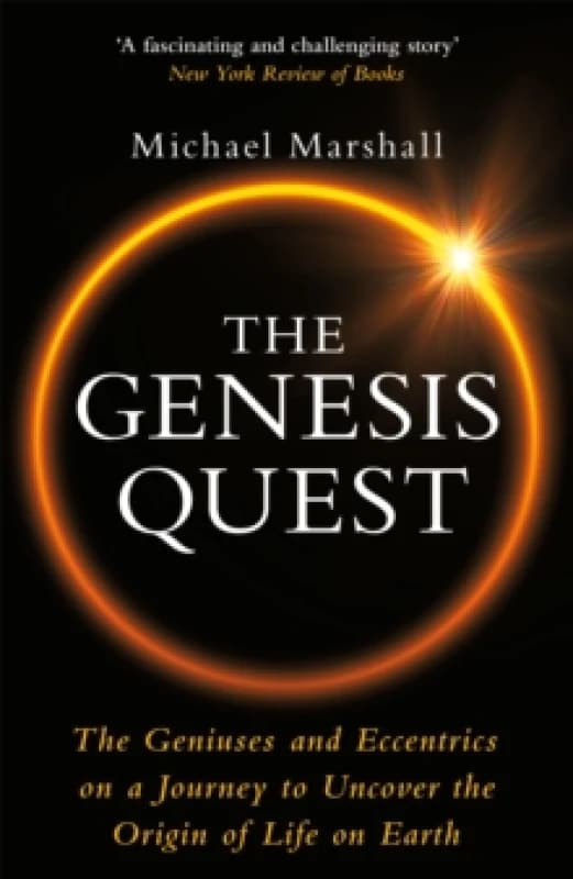 The Genesis Quest : The Geniuses and Eccentrics on a Journey to Uncover the Origin of Life on Earth Paperback / softback
