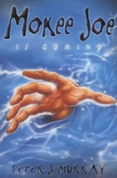Mokee Joe Is Coming by Peter J Murray Paperback