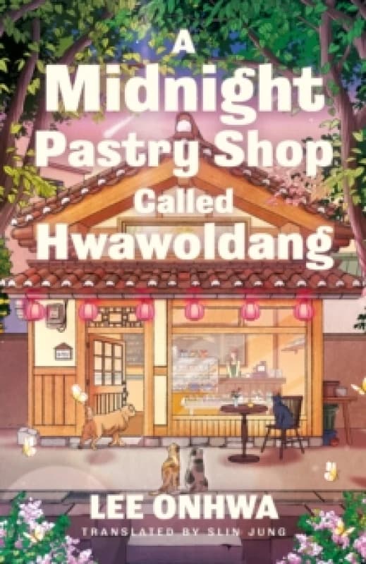 A Midnight Pastry Shop Called Hwawoldang. Hardback. By Lee Onhwa Books