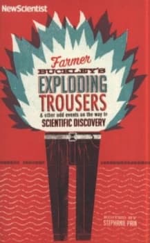 Farmer Buckleys Exploding Trousers and Other Odd Events on the Way to Scientific Discovery by Stephanie Pain Paperback