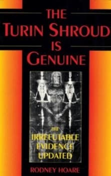 The Turin Shroud Is Genuine by Rodney Hoare Book
