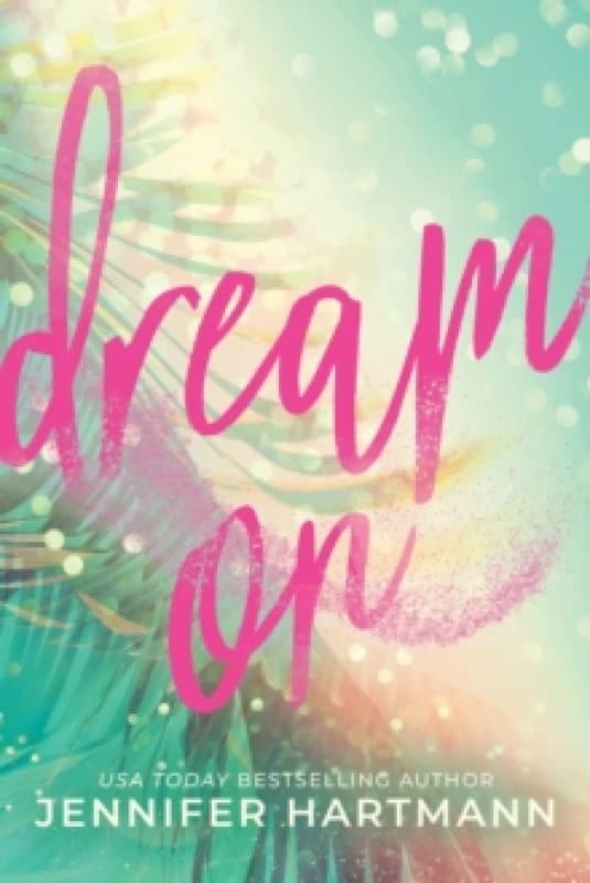 Dream On : A Fake Dating Second Chance Romance from the Author of Still Beating Paperback / softback