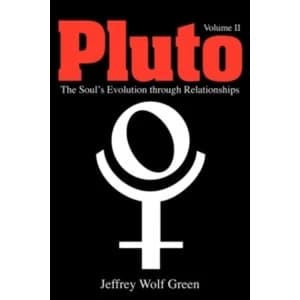 Pluto: The Soul's Evolution Through Relationships : Volume 2