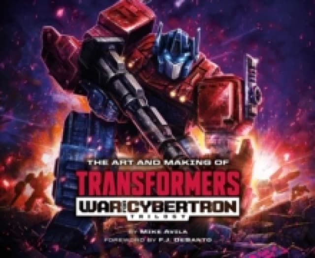 Art and Making of Transformers: War for Cybertron Trilogy Hardback