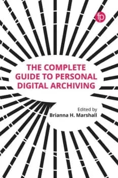 Complete Guide to Personal Digital Archiving