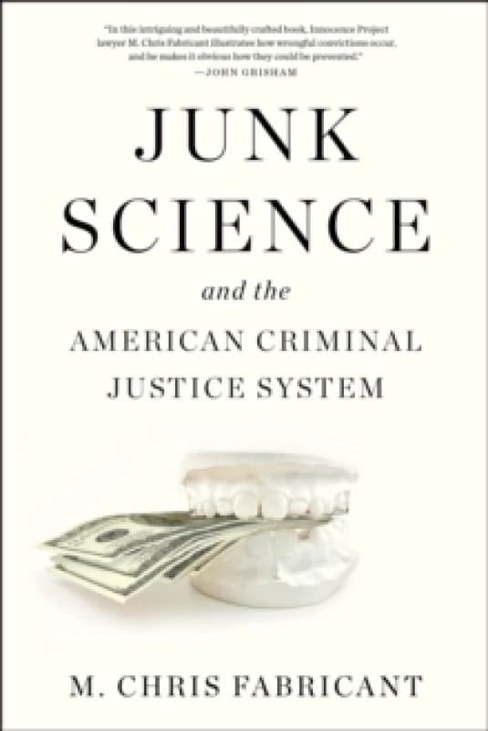 Junk Science : and the American Criminal Justice System Paperback / softback