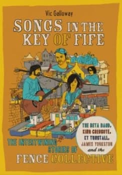 Songs in the Key of Fife by Vic Galloway Book
