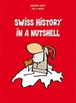 Swiss History In A Nutshell by Gregoire Nappey