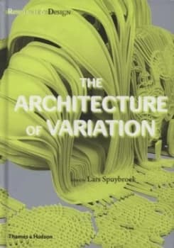 The Architecture of Variation by Lars Spuybroek Hardback