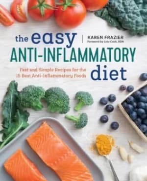 The Easy Anti Inflammatory Diet by Karen Frazier