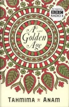 A Golden Age by Tahmima Anam Hardback
