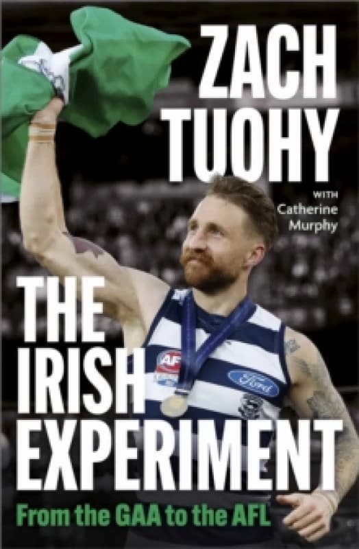 The Irish Experiment : From the GAA to the AFL Paperback / softback