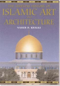 The Timeline History of Islamic Art and Architecture by Nasser D Khalili Hardback