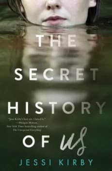 The Secret History of Us by Jessi Kirby Hardback