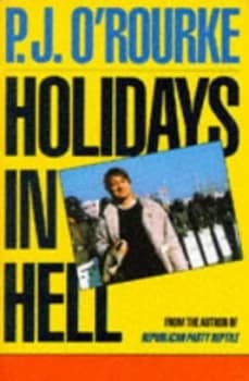 Holidays in Hell by P. J Orourke Paperback