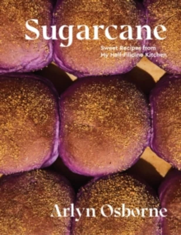 Sugarcane : Sweet Recipes from My Half-Filipino Kitchen Hardback