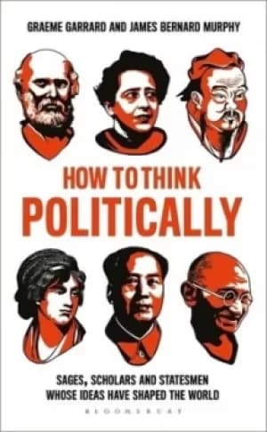 How to think politically by James Bernard Murphy