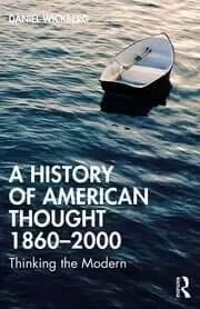 A History of American Thought 1860-2000 Thinking the Modern