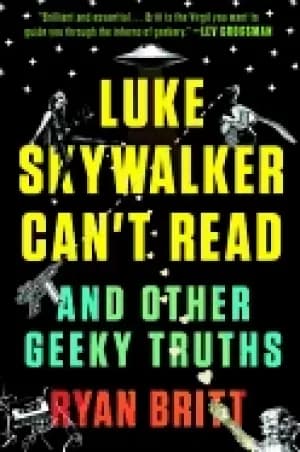 luke skywalker cant read and other geeky truths