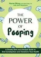 power of pooping a cheekydiet and lifestyle guide to end constipation and t
