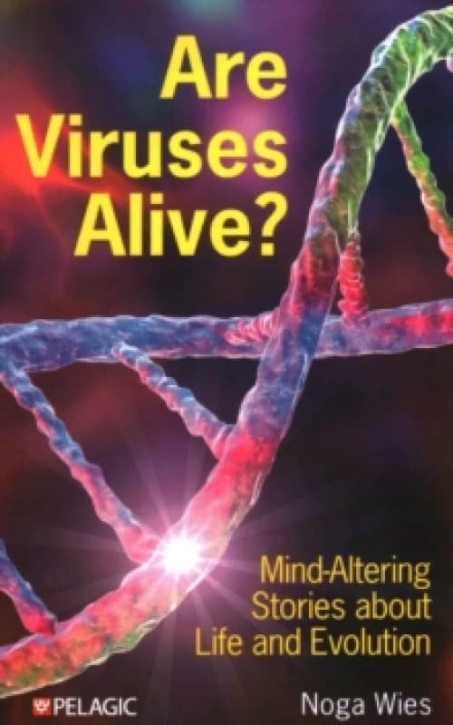 Are Viruses Alive? Mind-Altering Stories about Life and Evolution Paperback / softback