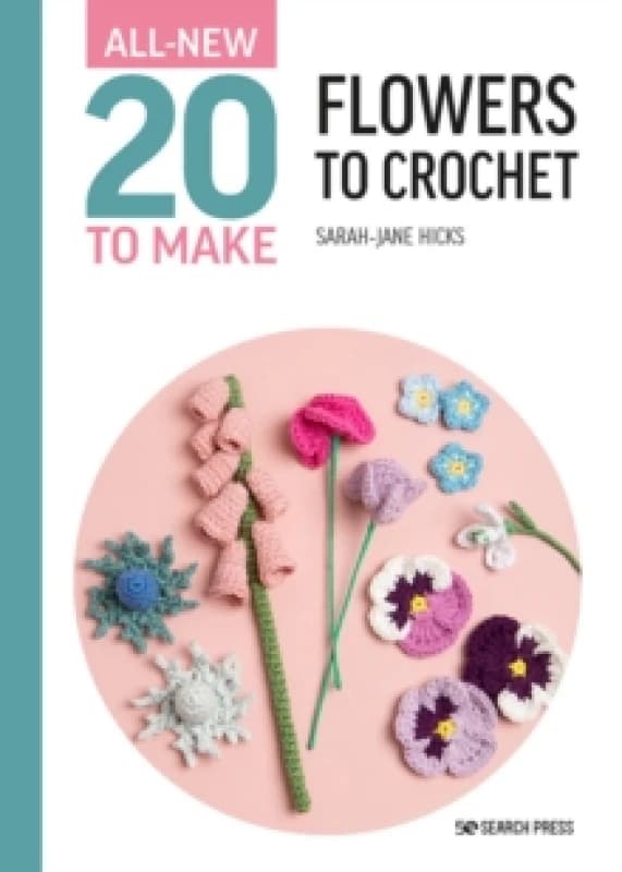 All-New Twenty to Make: Flowers to Crochet Hardback