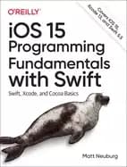 ios 15 programming fundamentals with swift swift xcode and cocoa basics