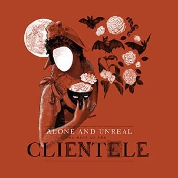 The Clientele - Alone & Unreal CD