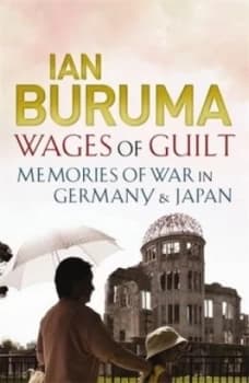 The Wages of Guilt by Ian Buruma Book