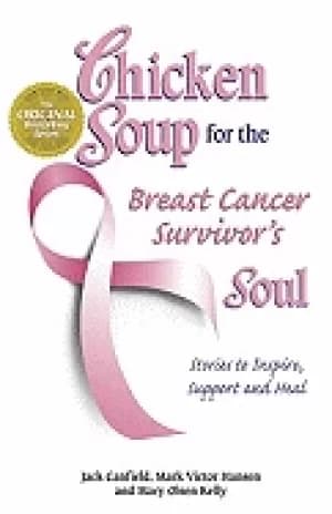 chicken soup for the breast cancer survivors soul stories to inspire suppor