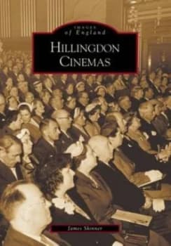 Hillingdon Cinemas by James Skinner Book