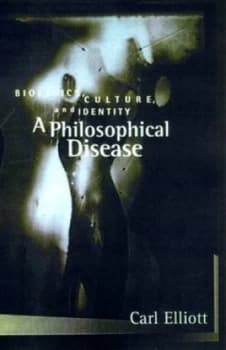 A Philosophical Disease by Carl Elliott Paperback
