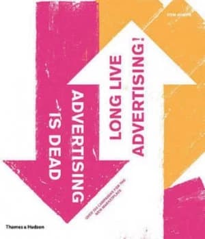 Advertising Is Dead - Long Live Advertising by Tom Himpe Paperback