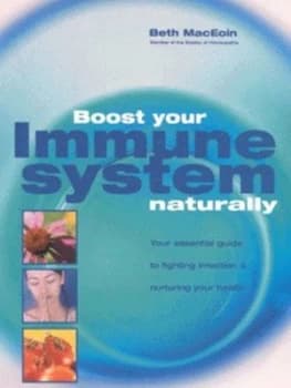 Boost Your Immune System Naturally by Beth Maceoin Book