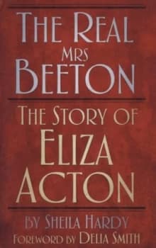 The Real Mrs Beeton by Sheila Hardy Hardback