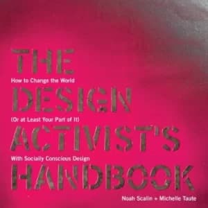 The design activists handbook by Noah Scalin and Michelle Taute